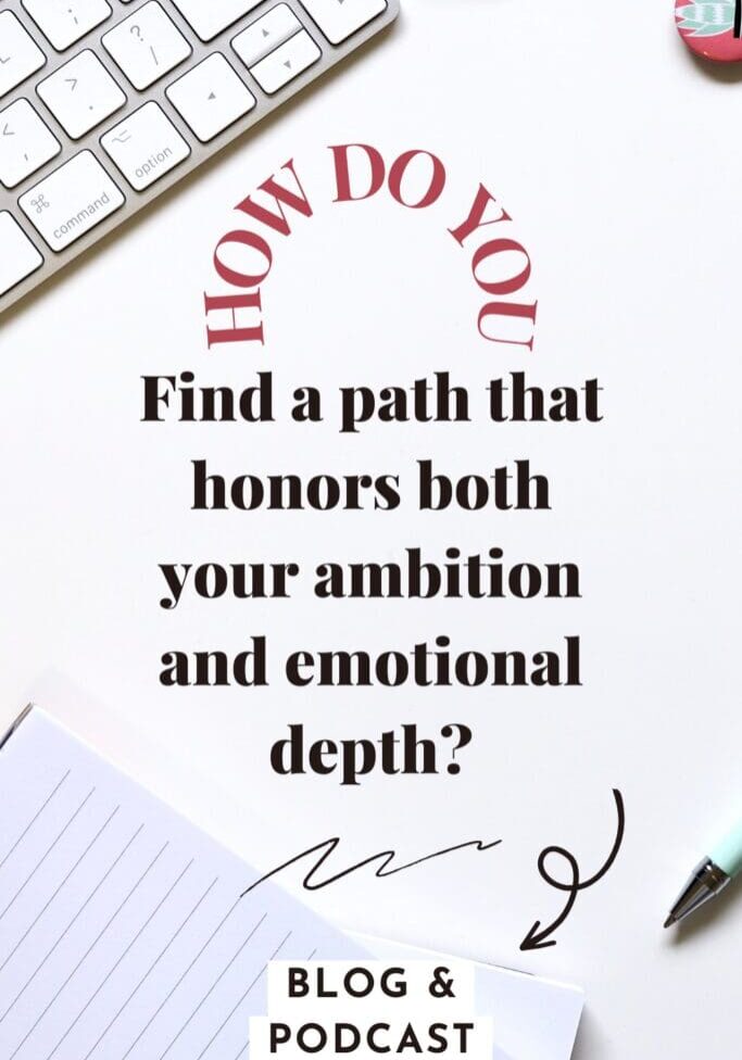 Inspirational quote on a graphic: 'Find a path that honors both your ambition and emotional depth,' displayed over an image of a work desk.